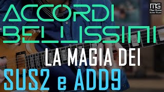 ACCORDI bellissimi: la MAGIA dei SUS2 e ADD9