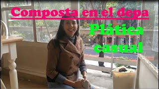 Composta en el departamento| porqué hago composta?| Plática casual