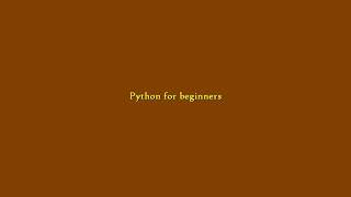 Python for beginners (Part 1)