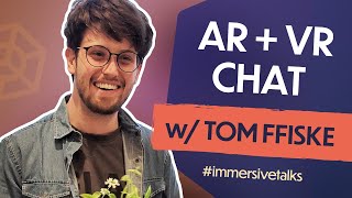 Vive Focus 3, The Future of XR and staying informed - Immersive Talks with Tom Ffiske