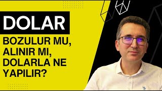 Dolar Bozulur mu, Alınır mı? Dolarla Ne Yapılır?