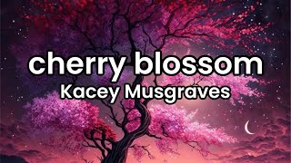 cherry blossom- Kacey Musgraves | Lyrics