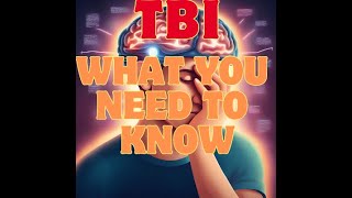 What YOU NEED to KNOW about TBI