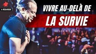 Vivre au-delà de la survie [15 MINUTES DE SAGESSE PURE] - Dr. Joe Dispenza en français