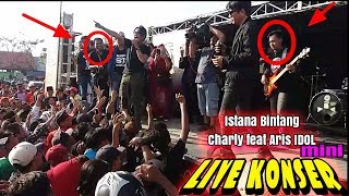 LIVE KONSER ! Istana bintang ~ charly setia band feat aris idol