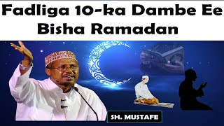 Fadliga 10-ka Dambe Ee Bisha Ramadan & Siduu Nebigu SCWS Uga Faa'idaysan Jiray | Sheekh Mustafe.