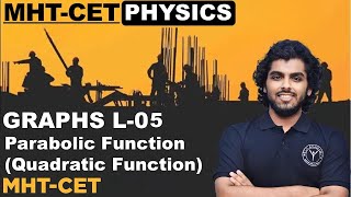 Graph Lecture 05 : Yeh Graph Karega Tabhi Physics Hilega (Parabola) #mhtcetphysics #mhtcet #amsir