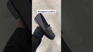 LUXURY MUST HAVES: DESIGNER LOAFERS