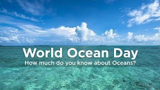 World Ocean Day: How much do you know about Oceans?