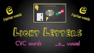 Read CVC words with the E vowel | Light Letters Video 2 | Segmenting and Blending Words