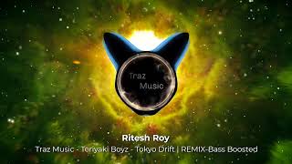 Traz Music - Teriyaki Boyz - Tokyo Drift | REMIX-Bass Boosted