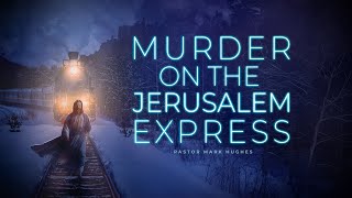 Murder on the Jerusalem Express