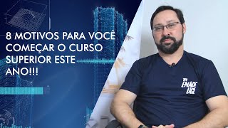 8 Motivos para você começar o curso superior este ano!!!