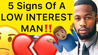 5 Signs Of A LOW INTEREST MAN!! (He Doesn’t Like You!!)