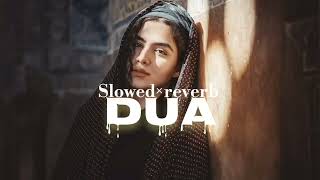 DUAA- Arijit Singh |Jo Bheji Thi Duaa,|(slowed-reverb)