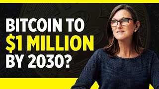 Cathie Wood: How Bitcoin Goes To $1M By 2030