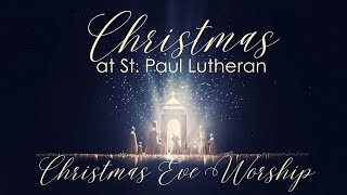 December 24, 2024 - 6:00 pm - Christmas Eve candle light worship at St. Paul Lutheran Church, PTC