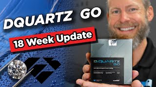 DQUARTZ GO -18 Week Update