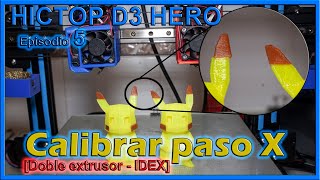 Calibrar X en DOBLE EXTRUSOR IDEX - HICTOP D3 Hero - Episodio 05