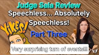 Part Three - Judge Sala Review - Mom gets a serious reality check!