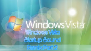 Windows Vista Startup Sound Remix Part 2 -Explore With Techie Boy Krish