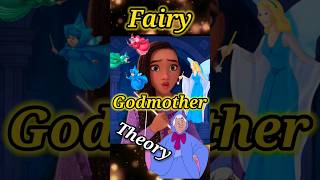 Wish Theory connects all Disney Fairy Godmothers