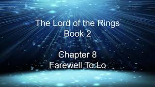 The Lord of the Rings Book 2 Chapter 8 Farewell To Lo #audiobooksfreedom