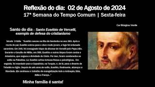 Reflexão do dia:  02 de Agosto de 202417ª Semana do Tempo Comum | Sexta-feira