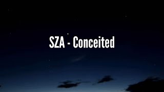 [1 HOUR 🕐]  SZA - Conceited (Lyrics)