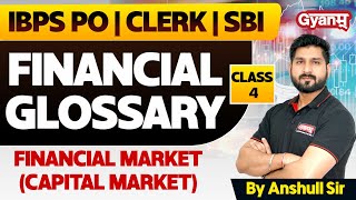 Financial Market (Capital Market) | All Banking Exams | Class - 13 | Financial Glossary By Gyanm