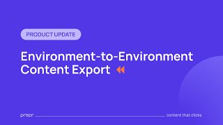 Product Update: Environment-to-Environment Content Export 🚀