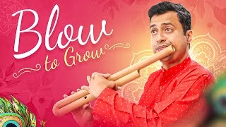 Blow To Grow 💫- Life with Dhrupad Flute