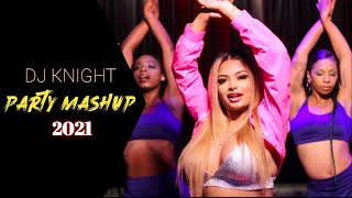 Party Mix 2021| Nonstop Party Mashup | Best of Bollywood Mashup | DJ Knight |