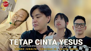 TETAP CINTA YESUS - IVANKO JUNALTA, GRACIELA JO, JASON IRWAN