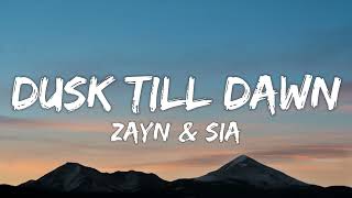 ZAYN & Sia - Dusk Till Dawn (Lyrics)