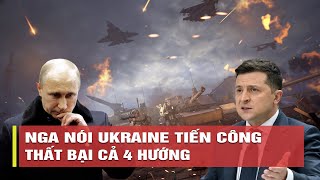 Tiêu điểm quốc tế tối 4/8: Nga nói Ukraine tấn công thất bại cả 4 hướng