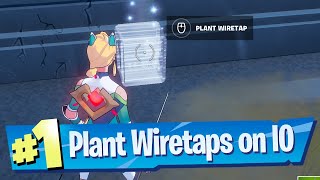 Plant Wiretaps to monitor IO communications Location - Fortnite