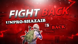 UNPRO-SHAZAIB IS BACK | Unprofessional