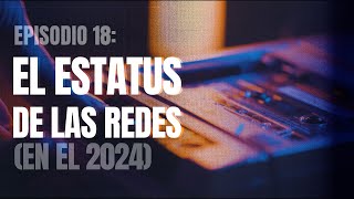 El Estatus de las Redes (En el 2024)