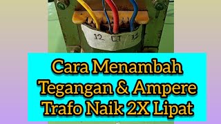 CARA MENAIKKAN TEGANGAN & AMPERE TRAFO POWER SUPLAY