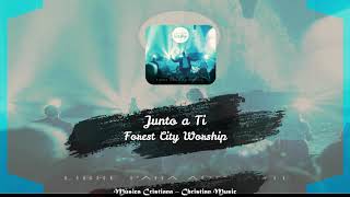 Forest City Worship - Junto a Ti (Audio)