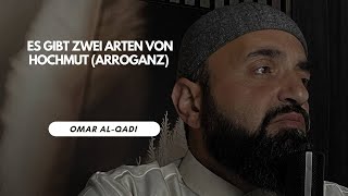 Es gibt zwei Arten von Hochmut (Arroganz) | Omar al Qadi