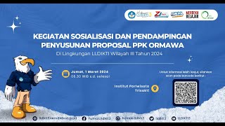 Sosialisasi dan Pendampingan Penyusunan Proposal PPK Ormawa di Lingkungan LLDikti Wilayah III 2024