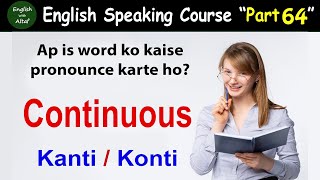 English Speaking Course Part 64 | The Correct Pronunciation of “Continuous”