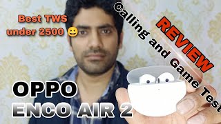 Oppo Enco Air 2 II Ear Buds Under 2500 II II Best TWS II REVIEW II II Calling and Game Test II