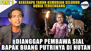 PART 1❗DIANGGAP PEMBAWA SIAL, BAPAK BUANG PUTRINYA DI HUTAN