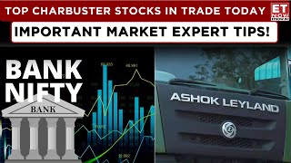 ET Now | Top Chartbusters Stocks Today: Ashok Leyland & Nifty Bank Buzzing In Trade | Stocks In News