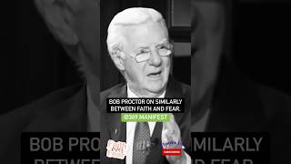 BOB PROCTOR ON SIMILARLY BETWEEN FAITH AND FEAR. #bobproctor