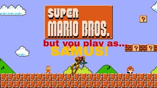 Super Mario Bros but you play as... SAMUS