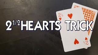 Magic Trick Tutorial: The 2 1/2 Hearts Trick